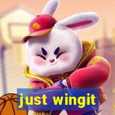 just wingit